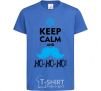 Kids T-shirt Keep calm and ho-ho-ho royal-blue фото