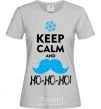 Women's T-shirt Keep calm and ho-ho-ho grey фото