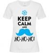 Women's T-shirt Keep calm and ho-ho-ho White фото