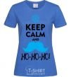 Women's T-shirt Keep calm and ho-ho-ho royal-blue фото