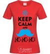 Women's T-shirt Keep calm and ho-ho-ho red фото