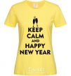 Women's T-shirt Keep calm and happy New Year glasses cornsilk фото