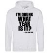 Men`s hoodie I am drunk, what year is it? #it's New Year sport-grey фото
