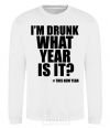 Sweatshirt I am drunk, what year is it? #it's New Year White фото