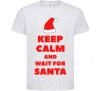 Kids T-shirt Keep calm and wait for Santa White фото