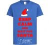 Kids T-shirt Keep calm and wait for Santa royal-blue фото
