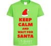 Kids T-shirt Keep calm and wait for Santa orchid-green фото
