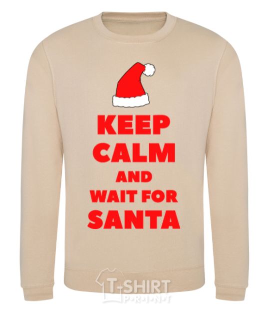 Sweatshirt Keep calm and wait for Santa sand фото