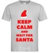 Men's T-Shirt Keep calm and wait for Santa grey фото