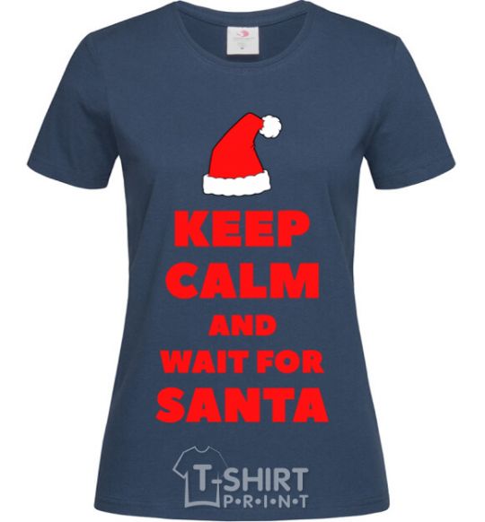 Women's T-shirt Keep calm and wait for Santa navy-blue фото