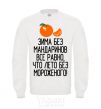 Sweatshirt Winter without tangerines is like summer without ice cream. White фото