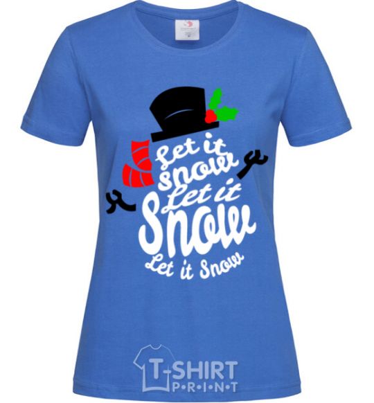 Women's T-shirt Let it snow снеговик royal-blue фото