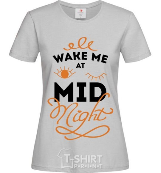 Женская футболка Wake me at the midnight Серый фото