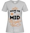 Women's T-shirt Wake me at the midnight grey фото