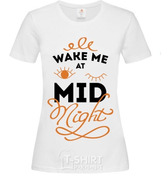 Women's T-shirt Wake me at the midnight White фото