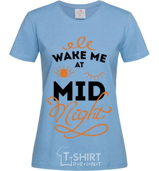 Women's T-shirt Wake me at the midnight sky-blue фото