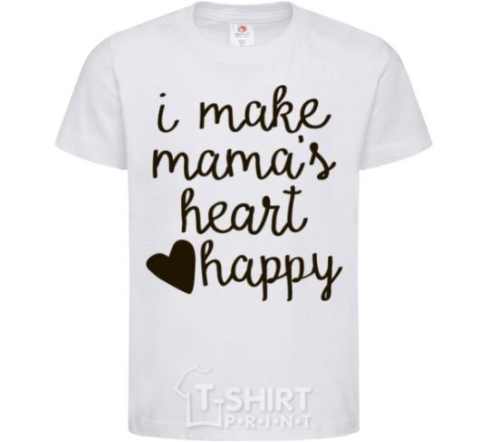 Kids T-shirt I make mamas heart happy White фото
