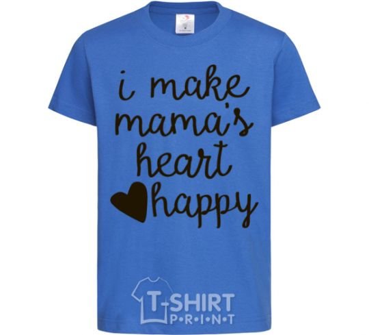 Kids T-shirt I make mamas heart happy royal-blue фото