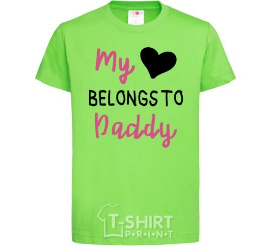 Детская футболка My heart belongs to daddy Лаймовый фото
