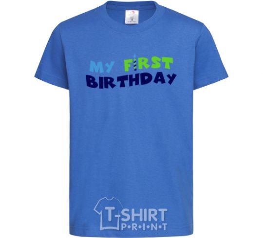 Kids T-shirt My first birthday royal-blue фото