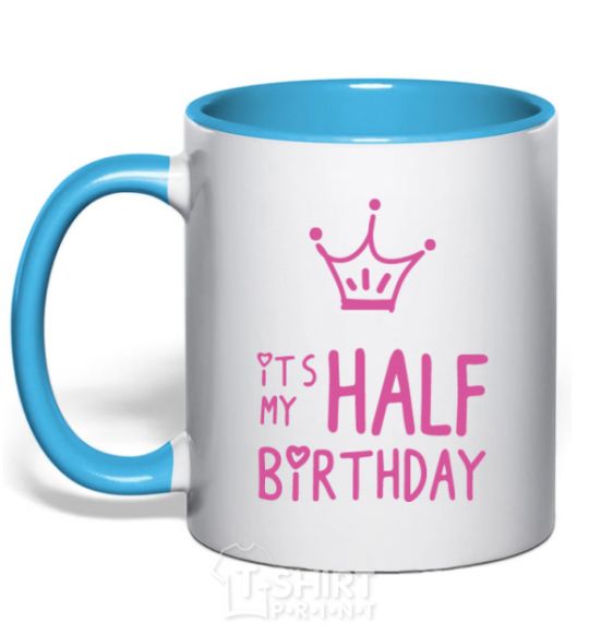 Mug with a colored handle It's my half birthday crown sky-blue фото
