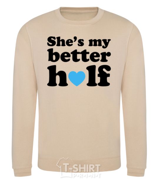 Sweatshirt She is my better half sand фото