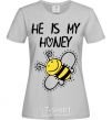 Women's T-shirt He is my honey grey фото