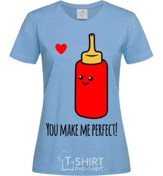 Женская футболка You make me perfect ketchup Голубой фото