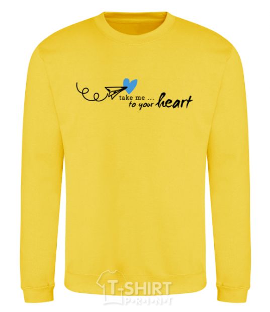 Sweatshirt Take me to your heart yellow фото