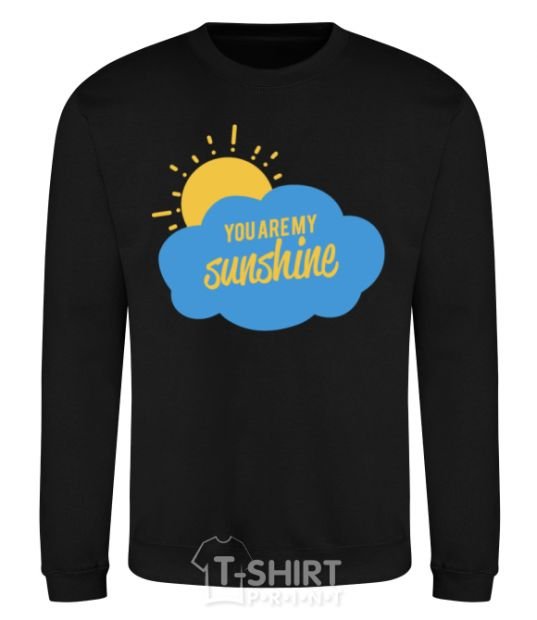 Sweatshirt You are my sunshine version 2 black фото