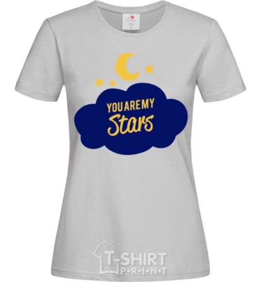 Women's T-shirt You are my stars grey фото