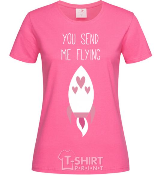 Женская футболка You send me flying Ярко-розовый фото