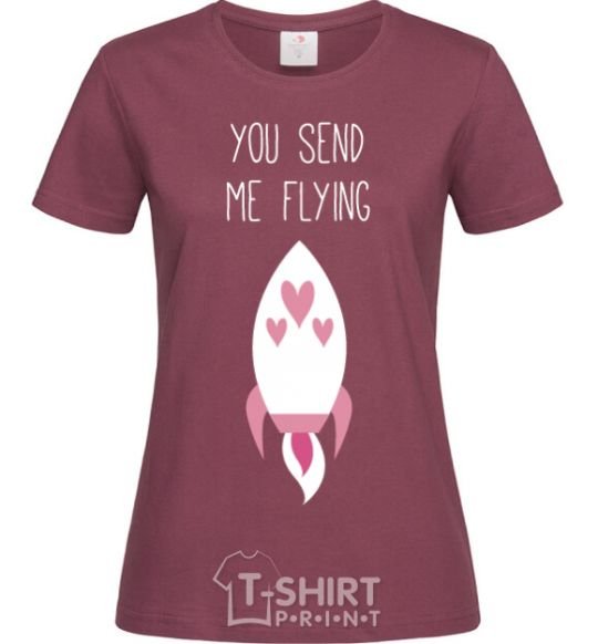 Women's T-shirt You send me flying burgundy фото