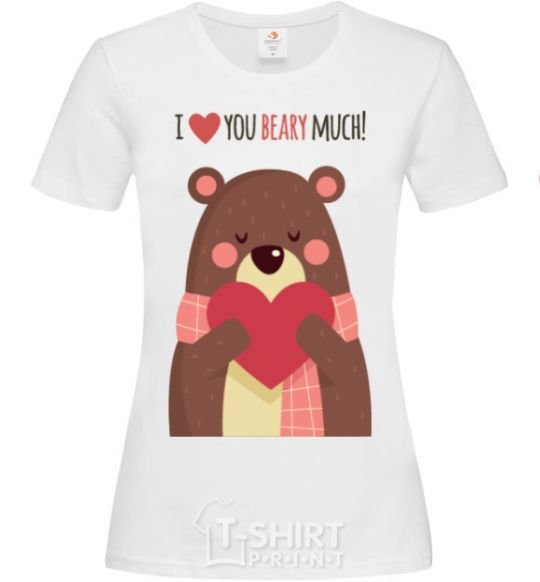 Women's T-shirt I love you beary much brown White фото