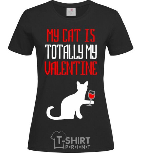 Women's T-shirt My cat is totally my Valentine black фото