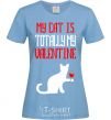 Women's T-shirt My cat is totally my Valentine sky-blue фото