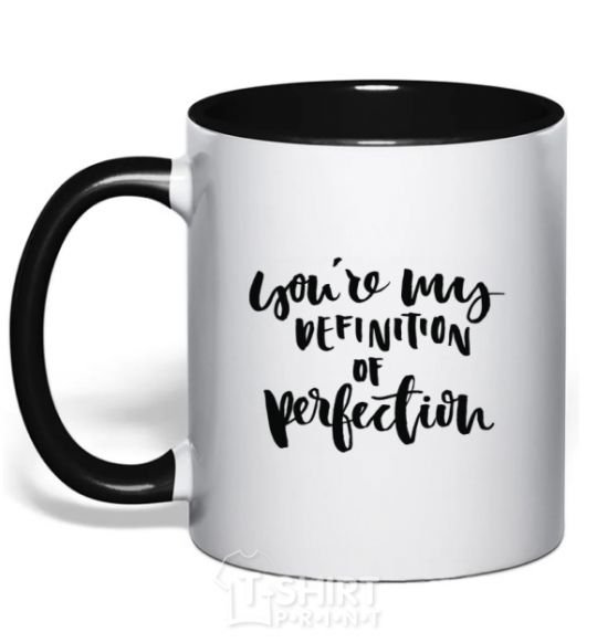 Mug with a colored handle You are my definition of perfection black фото