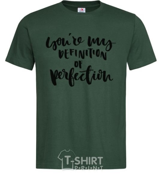 Men's T-Shirt You are my definition of perfection bottle-green фото