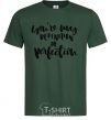 Men's T-Shirt You are my definition of perfection bottle-green фото