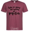 Men's T-Shirt You are my definition of perfection burgundy фото