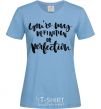Women's T-shirt You are my definition of perfection sky-blue фото