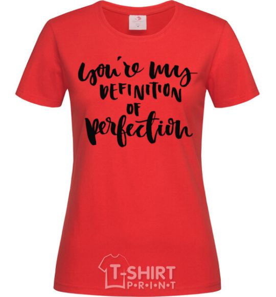 Women's T-shirt You are my definition of perfection red фото