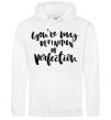 Men`s hoodie You are my definition of perfection White фото