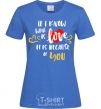 Women's T-shirt If i know what is love it is because of you royal-blue фото