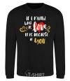 Sweatshirt If i know what is love it is because of you black фото