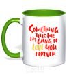 Mug with a colored handle Something tells me i am going to love you forever kelly-green фото