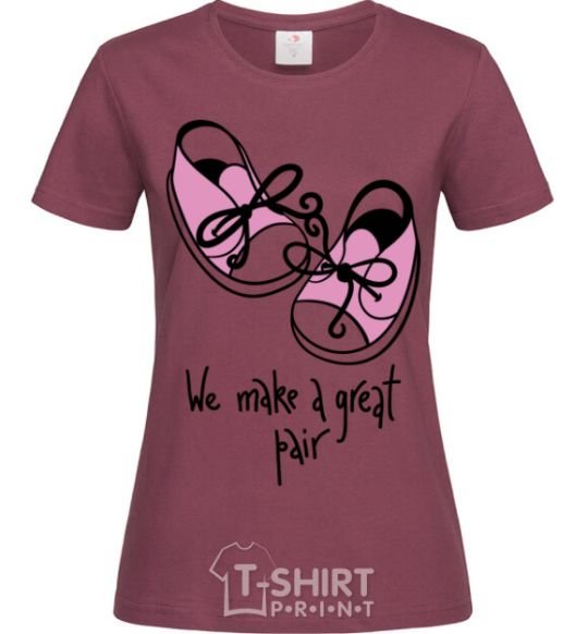 Women's T-shirt We make a great pair she burgundy фото