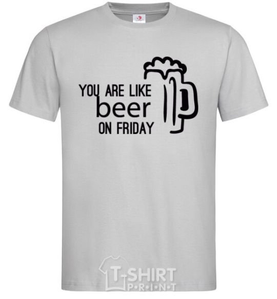 Men's T-Shirt You are like beer on friday grey фото