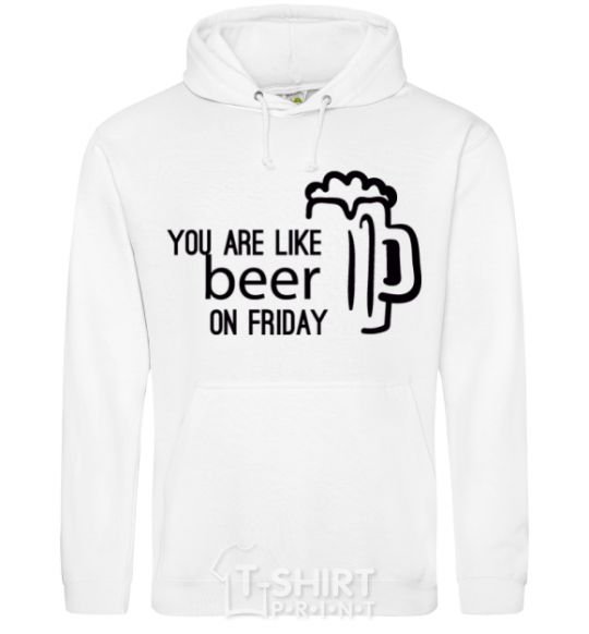 Men`s hoodie You are like beer on friday White фото
