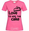 Women's T-shirt Love you more than cake heliconia фото